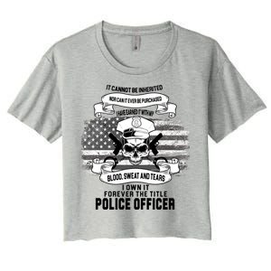 Police Officer Earned It Sweat Blood Tears Women's Crop Top Tee