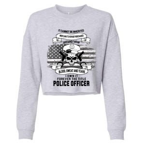 Police Officer Earned It Sweat Blood Tears Cropped Pullover Crew