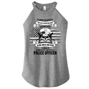 Police Officer Earned It Sweat Blood Tears Women's Perfect Tri Rocker Tank