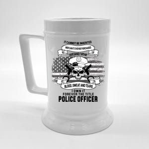 Police Officer Earned It Sweat Blood Tears Beer Stein