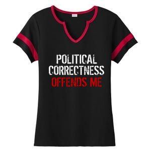 Political Corectness Offends Me Ladies Halftime Notch Neck Tee