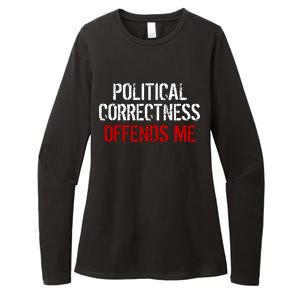 Political Corectness Offends Me Womens CVC Long Sleeve Shirt