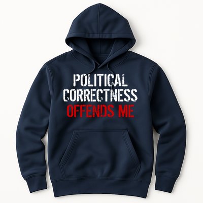 Political Corectness Offends Me Hoodie