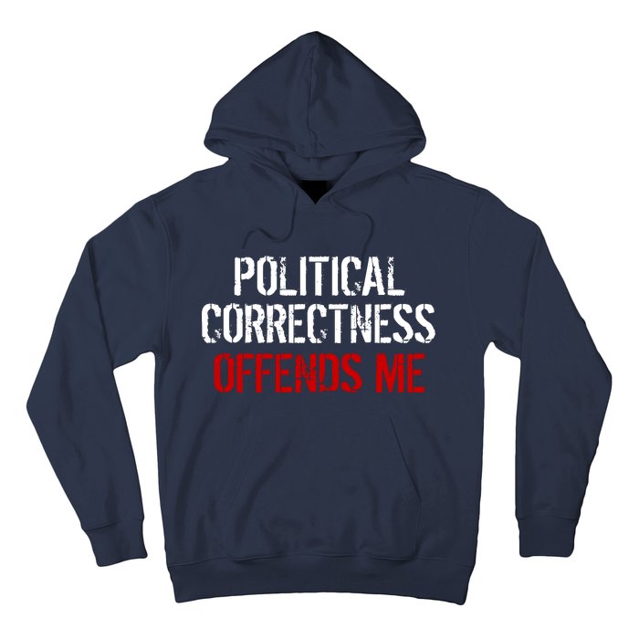 Political Corectness Offends Me Hoodie