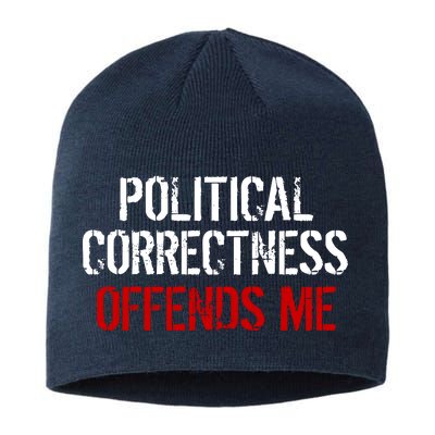 Political Corectness Offends Me Sustainable Beanie