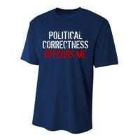 Political Corectness Offends Me Performance Sprint T-Shirt