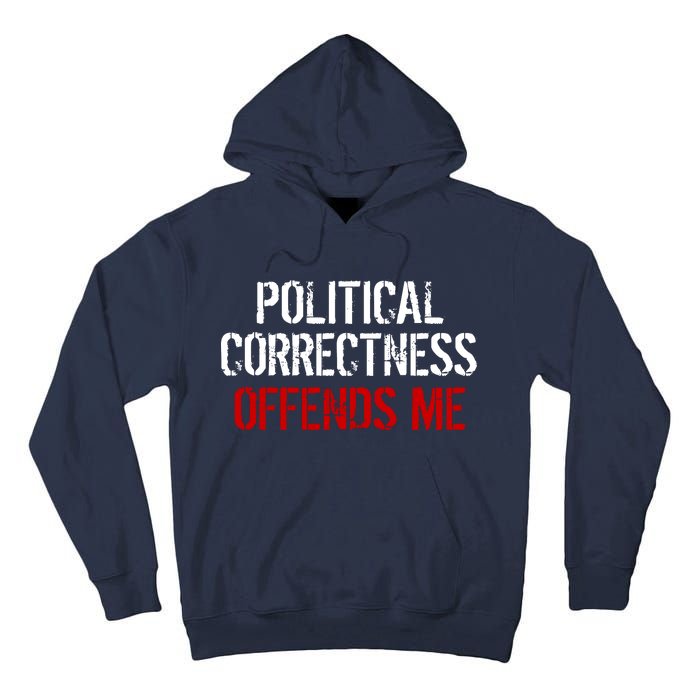 Political Corectness Offends Me Tall Hoodie