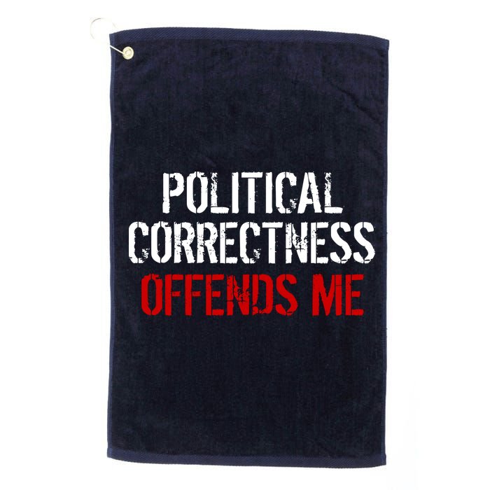 Political Corectness Offends Me Golf Towel
