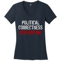 Political Corectness Offends Me Women's V-Neck T-Shirt