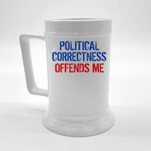 Political Corectness Offends Me Beer Stein