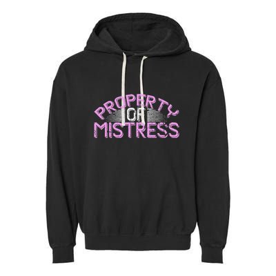 Property Of Mistress Roleplay Submissive Bdsm Kinky Fetish Garment-Dyed Fleece Hoodie