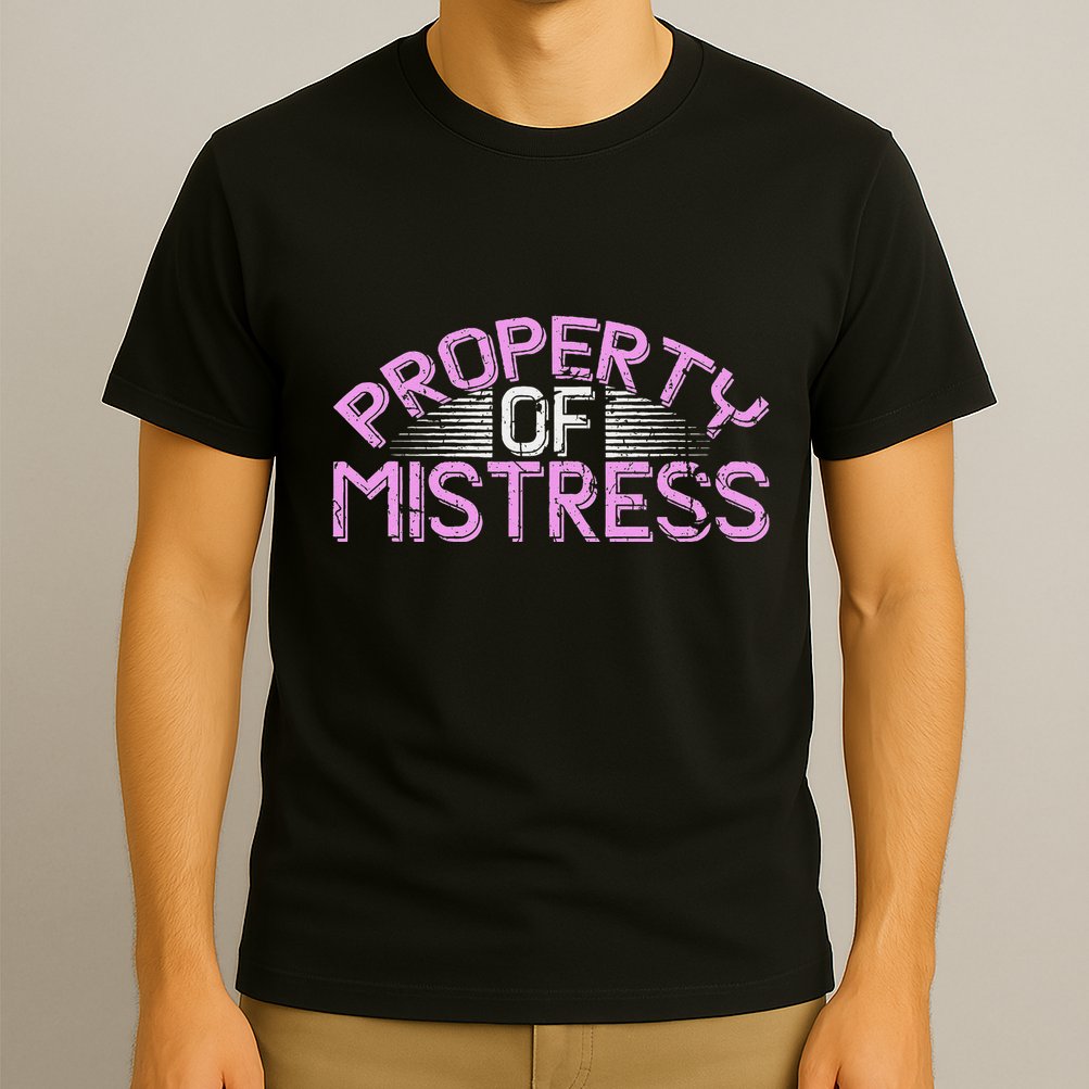 Property Of Mistress Roleplay Submissive Bdsm Kinky Fetish T-Shirt