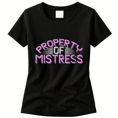 Property Of Mistress Roleplay Submissive Bdsm Kinky Fetish Womens T-Shirt