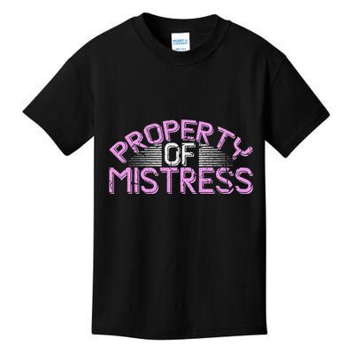 Property Of Mistress Roleplay Submissive Bdsm Kinky Fetish Kids T-Shirt
