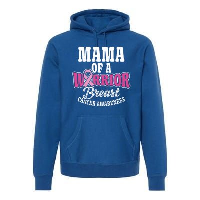 Pink October Mama Of A Warrior Breast Cancer Awareness Gift Premium Hoodie