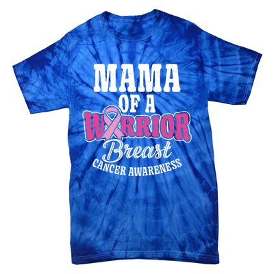 Pink October Mama Of A Warrior Breast Cancer Awareness Gift Tie-Dye T-Shirt