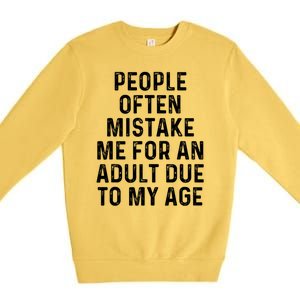 People Often Mistake Me For An Adult Due To My Age Premium Crewneck Sweatshirt