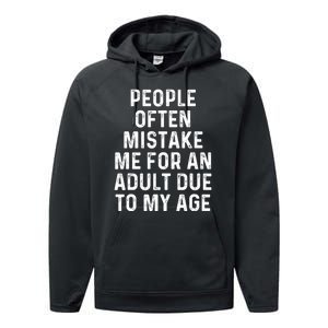 People Often Mistake Me For An Adult Due To My Age Performance Fleece Hoodie