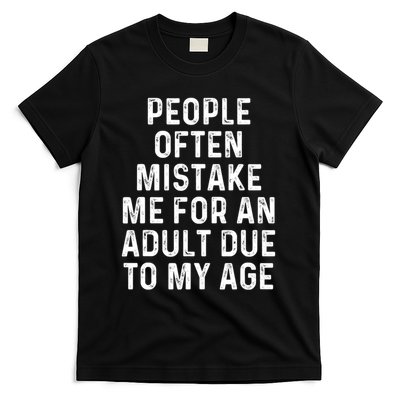 People Often Mistake Me For An Adult Due To My Age T-Shirt