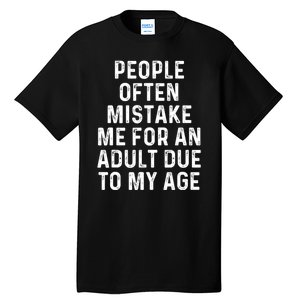 People Often Mistake Me For An Adult Due To My Age Tall T-Shirt