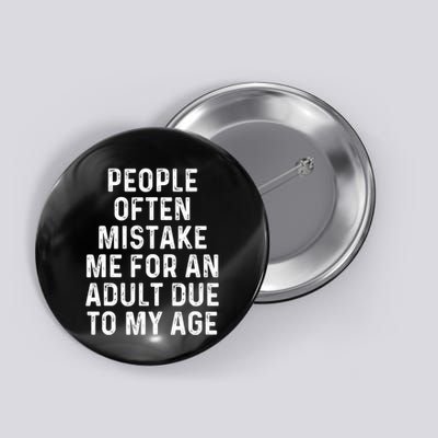 People Often Mistake Me For An Adult Due To My Age Button