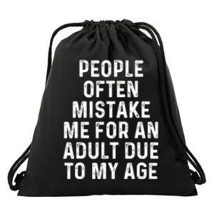 People Often Mistake Me For An Adult Due To My Age Drawstring Bag