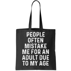 People Often Mistake Me For An Adult Due To My Age Tote Bag