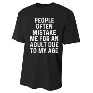 People Often Mistake Me For An Adult Due To My Age Performance Sprint T-Shirt