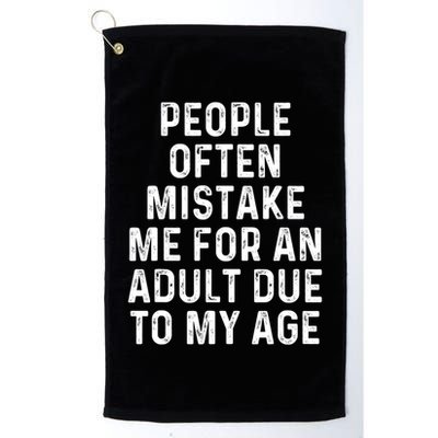 People Often Mistake Me For An Adult Due To My Age Golf Towel