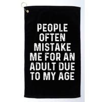 People Often Mistake Me For An Adult Due To My Age Golf Towel