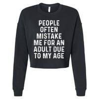 People Often Mistake Me For An Adult Due To My Age Cropped Pullover Crew
