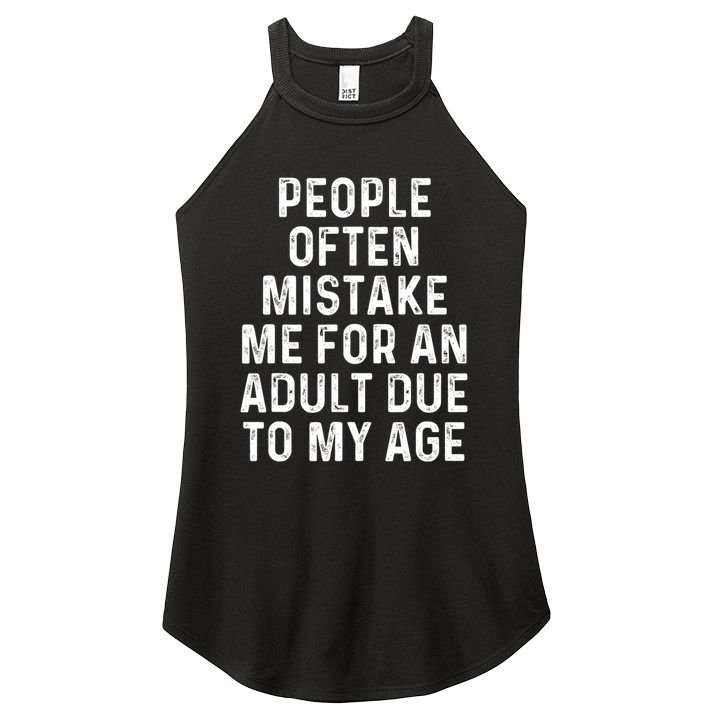 People Often Mistake Me For An Adult Due To My Age Women's Perfect Tri Rocker Tank