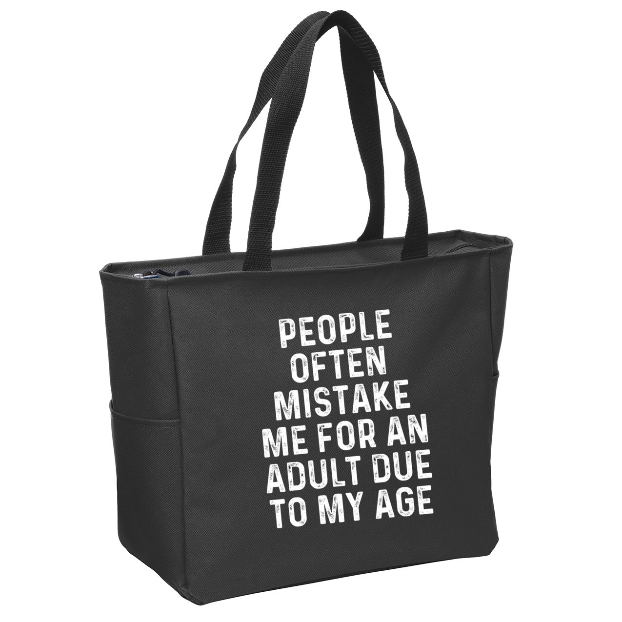 People Often Mistake Me For An Adult Due To My Age Zip Tote Bag