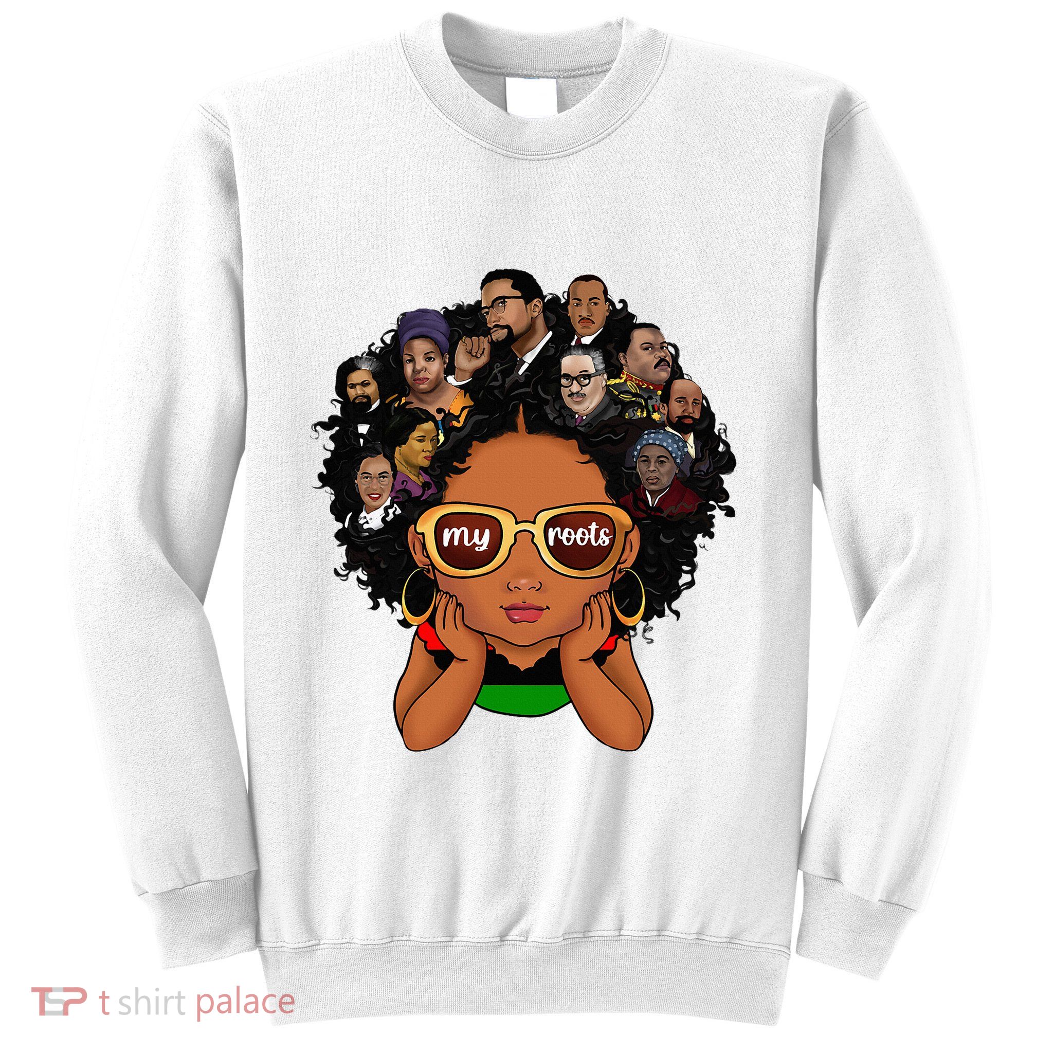 Proud Of My Roots Bhm Black Pride Black Melanin Sweatshirt