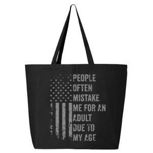 People Often Mistake Me For An Adult Due To My Age 25L Jumbo Tote