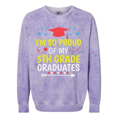 Proud Of My 5th Grade Graduates Last Day School for Teacher Colorblast Crewneck Sweatshirt