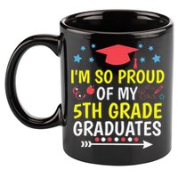 Proud Of My 5th Grade Graduates Last Day School for Teacher 11oz C Handle Ceramic Mug