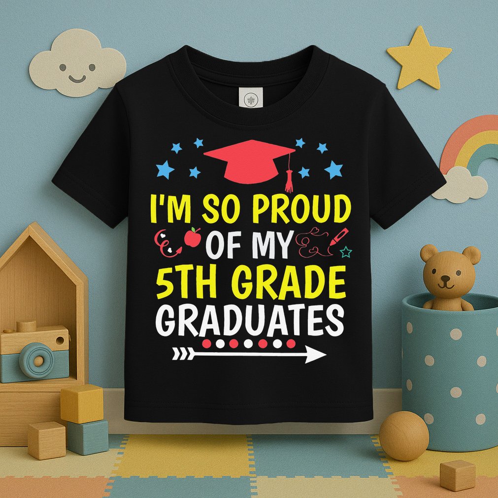 Proud Of My 5th Grade Graduates Last Day School for Teacher Toddler T-Shirt