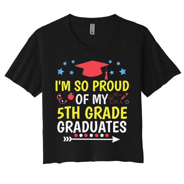 Proud Of My 5th Grade Graduates Last Day School for Teacher Crop Top