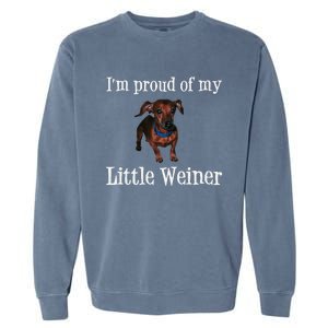 Proud Of My Little Wiener Funny Dog Garment-Dyed Sweatshirt