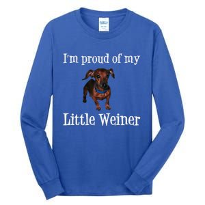 Proud Of My Little Wiener Funny Dog Tall Long Sleeve T-Shirt