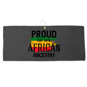 Proud Of My African Ancestry For Black History Month Gift Large Microfiber Waffle Golf Towel