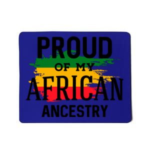 Proud Of My African Ancestry For Black History Month Gift Mousepad