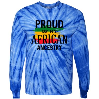 Proud Of My African Ancestry For Black History Month Gift Tie-Dye Long Sleeve Shirt