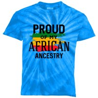 Proud Of My African Ancestry For Black History Month Gift Kids Tie-Dye T-Shirt