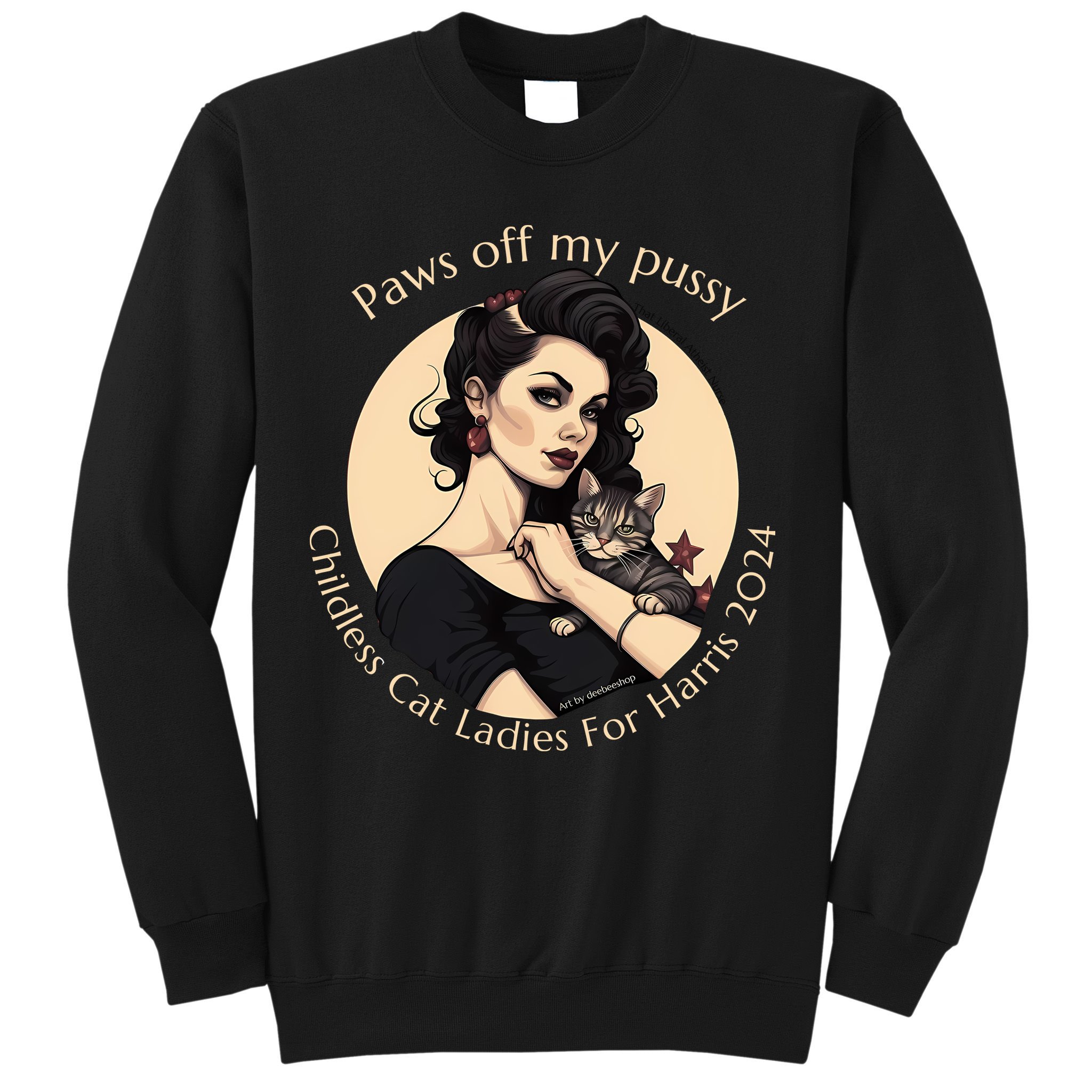 Paws Off My Pussy Childless Cat Ladies For Harris 2024 Sweatshirt