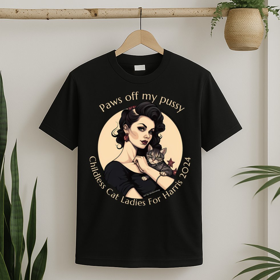 Paws Off My Pussy Childless Cat Ladies For Harris 2024 T-Shirt