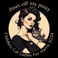 Paws Off My Pussy Childless Cat Ladies For Harris 2024 T-Shirt