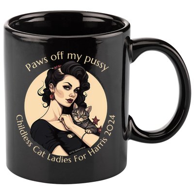 Paws Off My Pussy Childless Cat Ladies For Harris 2024 11oz C Handle Ceramic Mug