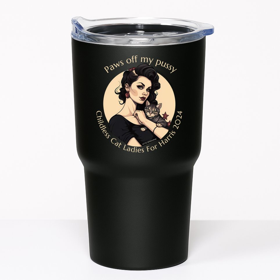 Paws Off My Pussy Childless Cat Ladies For Harris 2024 Tumbler